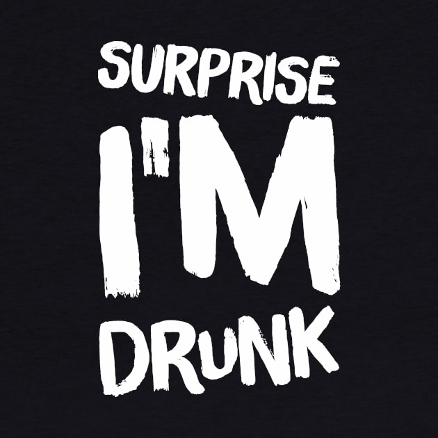 Surprise I'm drunk by captainmood